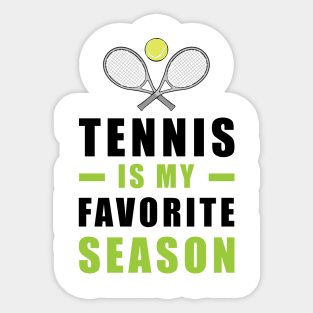 Tennis Is My Favorite Season Sticker